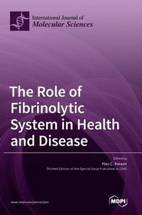 bokomslag The Role of Fibrinolytic System in Health and Disease