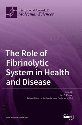 bokomslag The Role of Fibrinolytic System in Health and Disease