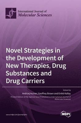 Novel Strategies in the Development of New Therapies, Drug Substances and Drug Carriers 1