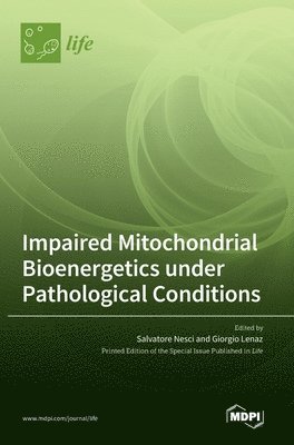 Impaired Mitochondrial Bioenergetics under Pathological Conditions 1