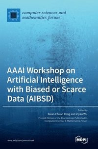 bokomslag AAAI Workshop on Artificial Intelligence with Biased or Scarce Data (AIBSD)