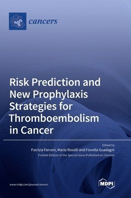 bokomslag Risk Prediction and New Prophylaxis Strategies for Thromboembolism in Cancer