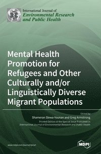 bokomslag Mental Health Promotion for Refugees and Other Culturally and/or Linguistically Diverse Migrant Populations