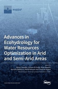 bokomslag Advances in Ecohydrology for Water Resources Optimization in Arid and Semi-arid Areas