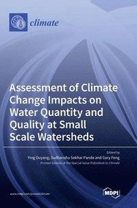 bokomslag Assessment of Climate Change Impacts on Water Quantity and Quality at Small Scale Watersheds