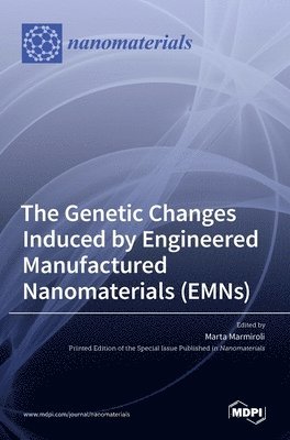 The Genetic Changes Induced by Engineered Manufactured Nanomaterials (EMNs) 1