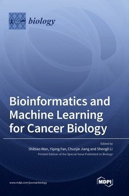 Shibiao Wan, Yiping Fan, Chunjie Jiang - Bioinformatics and Machine Learning for Cancer Biology, Inbunden