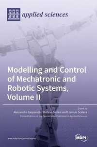 bokomslag Modelling and Control of Mechatronic and Robotic Systems, Volume II
