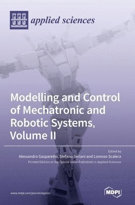 bokomslag Modelling and Control of Mechatronic and Robotic Systems, Volume II