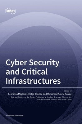 Leandros Maglaras, Helge Janicke, Mohamed Amine Ferrag - Cyber Security and Critical Infrastructures, Inbunden
