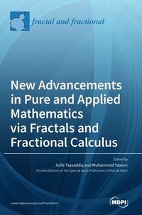 bokomslag New Advancements in Pure and Applied Mathematics via Fractals and Fractional Calculus