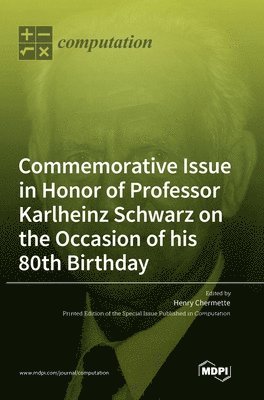 Commemorative Issue in Honor of Professor Karlheinz Schwarz on the Occasion of his 80th Birthday 1