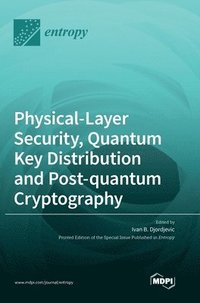 bokomslag Physical-Layer Security, Quantum Key Distribution and Post-quantum Cryptography