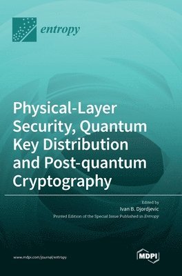 bokomslag Physical-Layer Security, Quantum Key Distribution and Post-quantum Cryptography