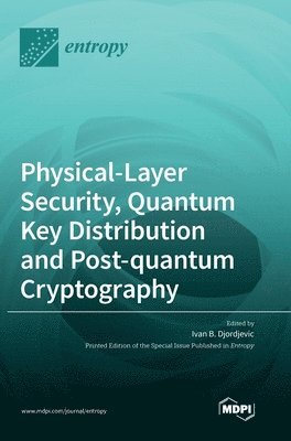 Physical-Layer Security, Quantum Key Distribution and Post-quantum Cryptography 1