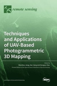 bokomslag Techniques and Applications of UAV-Based Photogrammetric 3D Mapping