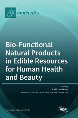 bokomslag Bio-Functional Natural Products in Edible Resources for Human Health and Beauty