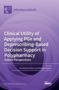 bokomslag Clinical Utility of Applying PGx and Deprescribing-Based Decision Support in Polypharmacy