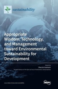 bokomslag Appropriate Wisdom, Technology, and Management toward Environmental Sustainability for Development