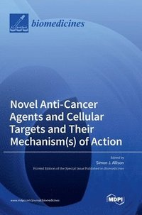 bokomslag Novel Anti-Cancer Agents and Cellular Targets and Their Mechanism(s) of Action