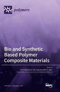 bokomslag Bio and Synthetic Based Polymer Composite Materials