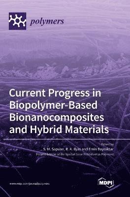 Current Progress in Biopolymer-Based Bionanocomposites and Hybrid Materials 1