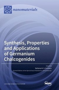 bokomslag Synthesis, Properties and Applications of Germanium Chalcogenides