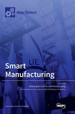 Zhuming Bi, Li Da Xu - Smart Manufacturing, Inbunden
