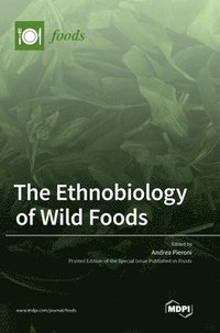 bokomslag The Ethnobiology of Wild Foods