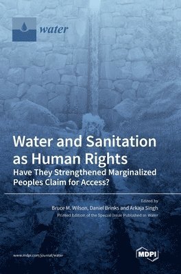 Bruce M Wilson, Daniel Brinks, Arkaja Singh - Water and Sanitation as Human Rights, Inbunden