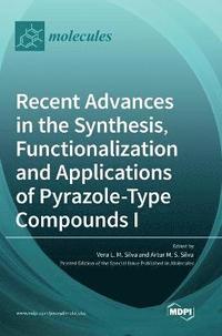 bokomslag Recent Advances in the Synthesis, Functionalization and Applications of Pyrazole