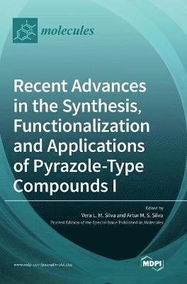 bokomslag Recent Advances in the Synthesis, Functionalization and Applications of Pyrazole