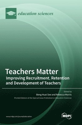 Beng Huat See, Rebecca Morris - Teachers Matter, Inbunden