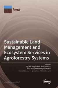 bokomslag Sustainable Land Management and Ecosystem Services in Agroforestry Systems