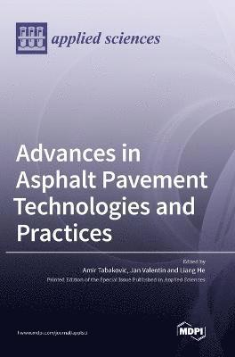 Amir Tabakovic, Jan Valentin, Liang He - Advances in Asphalt Pavement Technologies and Practices, Inbunden
