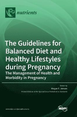 Guidelines for Balanced Diet and Healthy Lifestyles during Pregnancy 1