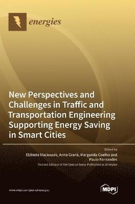 New Perspectives and Challenges in Traffic and Transportation Engineering Supporting Energy Saving in Smart Cities 1
