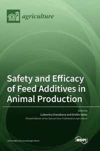 bokomslag Safety and Efficacy of Feed Additives in Animal Production