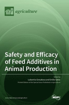 Safety and Efficacy of Feed Additives in Animal Production 1