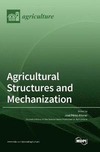 bokomslag Agricultural Structures and Mechanization