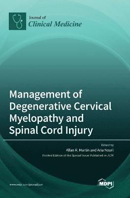 Management of Degenerative Cervical Myelopathy and Spinal Cord Injury 1