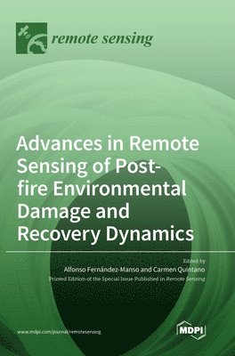 Advances in Remote Sensing of Postfire Environmental Damage and Recovery Dynamics 1