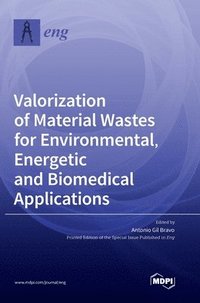 bokomslag Valorization of Material Wastes for Environmental, Energetic and Biomedical Applications