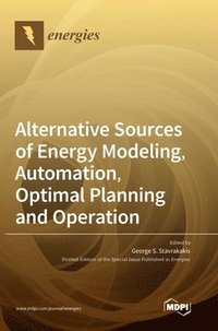 bokomslag Alternative Sources of Energy Modeling, Automation, Optimal Planning and Operation