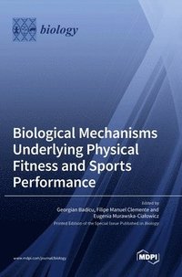 bokomslag Biological Mechanisms Underlying Physical Fitness and Sports Performance