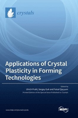 bokomslag Applications of Crystal Plasticity in Forming Technologies