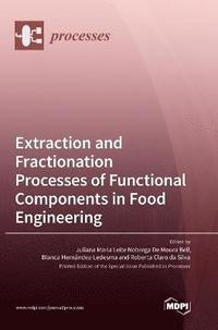 bokomslag Extraction and Fractionation Processes of Functional Components in Food Engineering