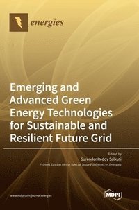 bokomslag Emerging and Advanced Green Energy Technologies for Sustainable and Resilient Future Grid