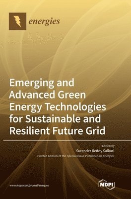 bokomslag Emerging and Advanced Green Energy Technologies for Sustainable and Resilient Future Grid