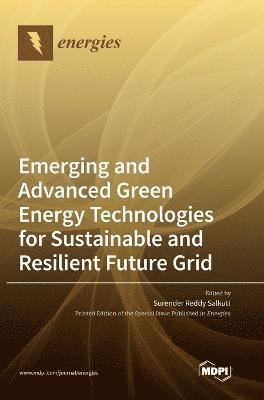 Emerging and Advanced Green Energy Technologies for Sustainable and Resilient Future Grid 1